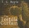 Cover of: The Tortilla Curtain