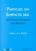 Cover of: Particles on Surfaces 5&6: Detection, Adhesion and Removal