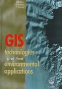 Cover of: GIS Technologies and their Environmental Applications