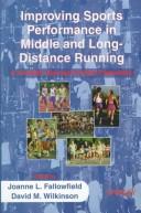 Cover of: Improving sports performance in middle and long-distance running by edited by Joanne L. Fallowfield and David M. Wilkinson.