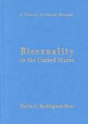 Cover of: Bisexuality in the United States by Paula C. Rodriguez Rust