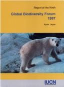 Cover of: Report of the ninth Global Biodiversity Forum = | Global Biodiversity Forum (9th 1997 Kyoto, Japan)