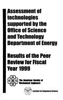 Cover of: Assessment of Technologies Supported by the Office of Science and Technology of the Department of Energy: Results of Peer Review for Fiscal Year 1999 (Crtd)