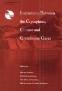 Cover of: Interactions between the cryosphere, climate and greenhouse gases: proceedings of an international symposium held during IUGG 99, the XXII General Assembly of the International Union of Geodesy and Geophysics, at Birmingham, UK 18-30 July 1999