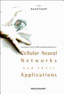 Cover of: Cellular Neural Networks and Their Applications by Ronald Tetzlaff