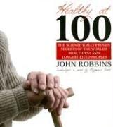 Cover of: Healthy at 100 | John Robbins