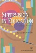 Cover of: Supervision in education by Bernadette Marczely