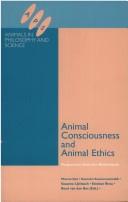 Cover of: Animal consciousness and animal ethics: perspectives from the Netherlands