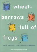 Cover of: Wheelbarrows full of frogs by Cees Leeuwis