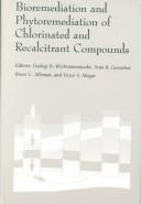 Cover of: Bioremediation and Phytoremediation of Chlorinated and Recalcitrant Compounds: Second International Conference on Remediation of Chlorinated and Recalcitrant ... Second International Conference on Remedi)