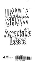Cover of: Acceptable losses by Irwin Shaw