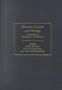 Cover of: Between culture and biology by edited by Heidi Keller, Ype H. Poortinga, Axel Schölmerich