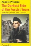 Cover of: darkest side of the fascist years: the Italian-Canadian press, 1920-1942
