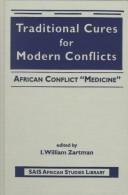 Cover of: Traditional Cures for Modern Conflicts: African Conflict "Medicine" (Sais African Studies Library (Boulder, Colo.).)