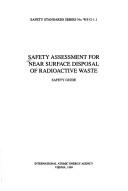 Cover of: Safety assessment for near surface disposal of radioactive waste: safety guide.