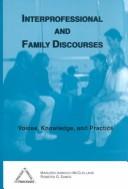 Cover of: Interprofessional and Family Discourses: Voices, Knowledge and Practice (Language and Social Processes)