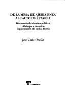 Cover of: De la Mesa de Ajuria Enea al Pacto de Lizarra: diccionario de términos políticos, válidos para encontrar la pacificación de Euskal Herria