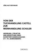 Cover of: Von der Tuchhandlung Castell zur Weinhandlung Schuler by Jürg auf der Maur