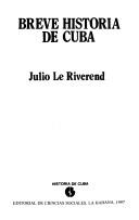 Cover of: Breve historia de Cuba. by Julio Le Riverend