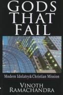 Cover of: Gods that fail: modern idolatry and Christian mission