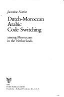 Dutch-Moroccan Arabic code switching among Moroccans in the Netherlands \ by Jacomine Nortier