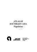 Cover of: Atlas of southeast Asia: population