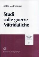 Cover of: Studi sulle guerre mitridatiche by Attilio Mastrocinque