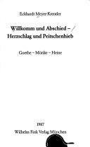 Cover of: Willkomm und Abschied, Herzschlag und Peitschenhieb: Goethe, Mörike, Heine