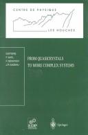 Cover of: From quasicrystals to more complex systems : les Houches School, February 23 - March 6, 1998 / editors: F. Axel, F. Denoyer, J.P. Gazeau.