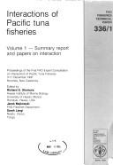 Cover of: Interactions of Pacific tuna fisheries: proceedings of the first FAO Expert Consultation on interactions of Pacific Tuna Fisheries, 3-11 December 1991, Nouméa, New Caledonia