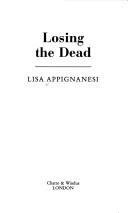 Losing the dead by Lisa Appignanesi