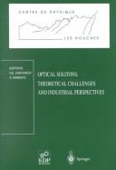 Cover of: Optical solitons: theoretical challenges and industrial perspectives : Les Houches workshop, September 28-October 2, 1998