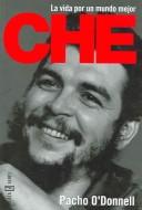 Cover of: Che: La Vida Por Un Mundo Mejor