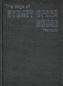 Cover of: The Saga of Sydney Opera House: The Dramatic Story of the Design and Construction of the Icon of Modern Australia