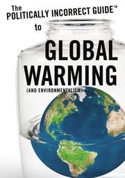 Cover of: The Politically Incorrect GuideTM to Global Warming (and Environmentalism) | Christopher C. Horner