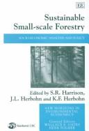 Cover of: Sustainable small-scale forestry by edited by S.R. Harrison, J.L. Herbohn, K.F. Herbohn.