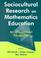 Cover of: Sociocultural Research on Mathematics Education