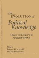 Cover of: The Evolution of Political Knowledge: Theory and Inquiry in American Politics (Evolution of Political Knowledge)