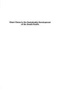 Cover of: Giant clams in the sustainable development of the South Pacific: socioeconomic issues in mariculture and conservation