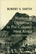 Warfare and diplomacy in pre-colonial West Africa by Robert Sydney Smith