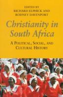 Cover of: Christianity in South Africa by edited by Richard Elphick and Rodney Davenport