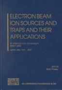 Cover of: Electron Beam Ion Sources And Traps And Their Applications: 8th International Symposium (AIP Conference Proceedings)