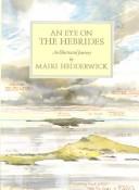 Cover of: An eye on the Hebrides: an illustrated journey by Mairi Hedderwick.
