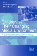 Cover of: Children and Their Changing Media Environment: A European Comparative Study (Lea's Communication Series)