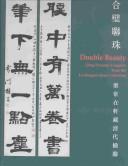 Cover of: Double Beauty: Qing Dynasty Couplets from the Lechangzai Xuan Collection