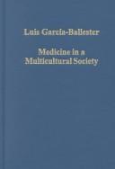 Cover of: Medicine in a Multicultural Society (Variorum Collected Studies Series) by Luis Garcia-Ballester, Luis Garc¡a-Ballester