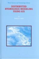 Cover of: Distributed hydrologic modeling using GIS