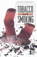 Cover of: Opposing Viewpoints Series - Tobacco and Smoking (paperback edition) (Opposing Viewpoints Series)