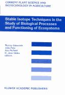 Stable isotope techniques in the study of biological processes and functioning of ecosystems by Murray Unkovich