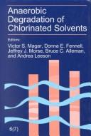 Cover of: Anaerobic degradation of chlorinated solvents: the Sixth International In Situ and On-Site Bioremediation Symposium : San Diego, California, June 4-7, 2001